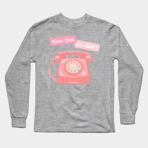 Now That We Don't Talk - Cord retro phone Swiftie design Long Sleeve T-Shirt by kuallidesigns